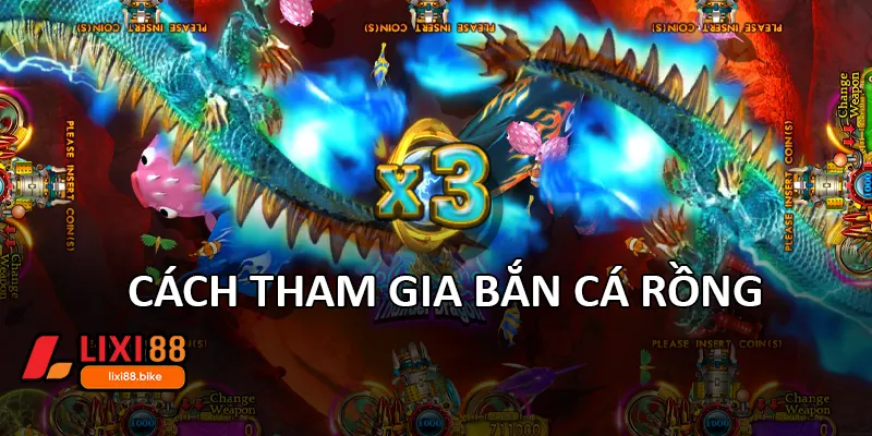 Cách tham gia Bắn cá Rồng
