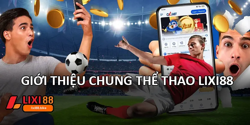 Giới thiệu chung Thể thao Lixi88