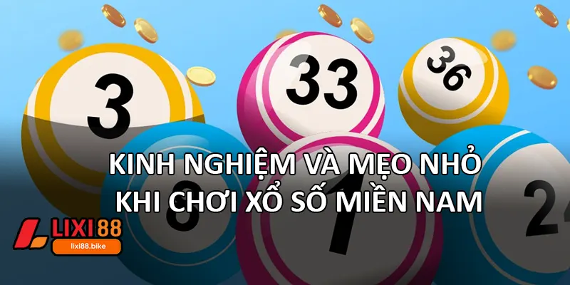 Kinh nghiệm và mẹo nhỏ khi chơi xổ số miền Nam
