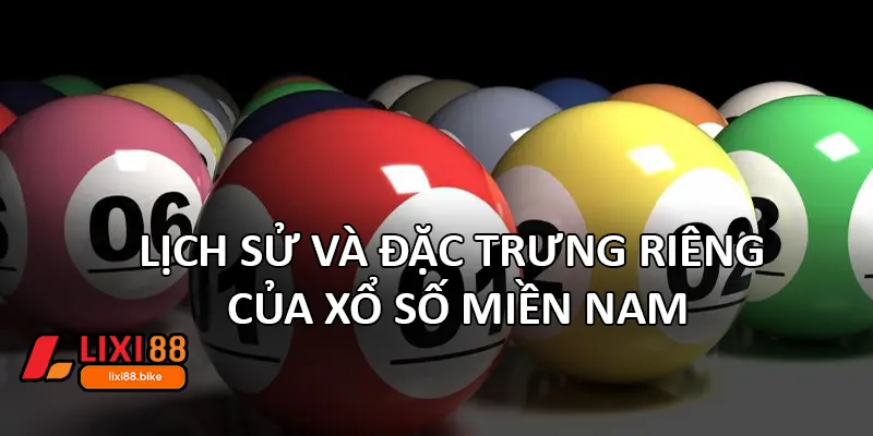 Lịch sử và đặc trưng riêng của xổ số miền Nam