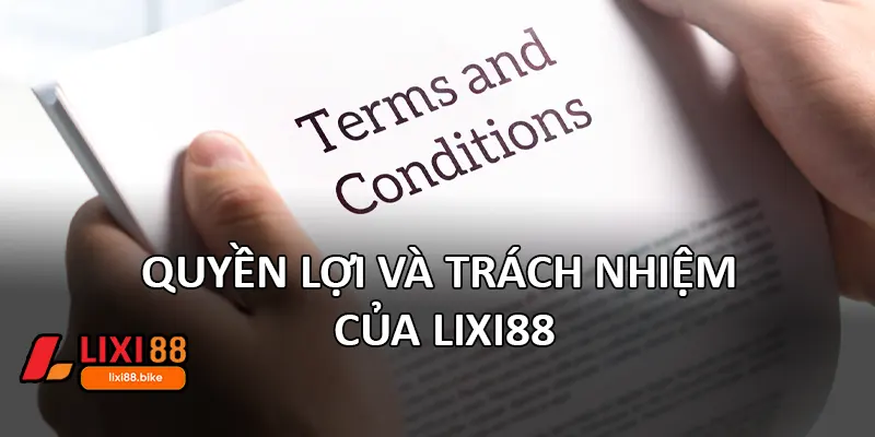 Quyền lợi và trách nhiệm của Lixi88