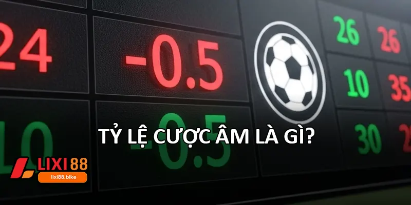 Tỷ lệ cược âm là gì?