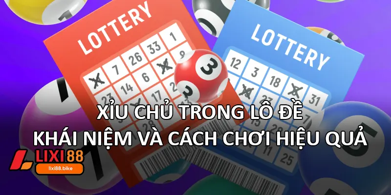 Xỉu chủ trong lô đề – Khái niệm và cách chơi hiệu quả