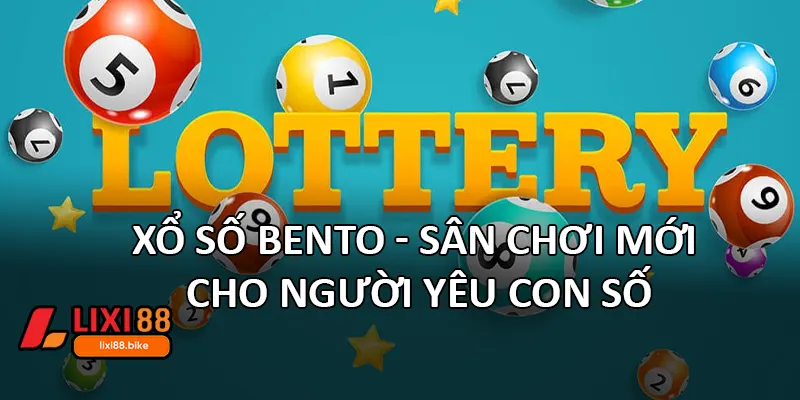 Xổ số Bento: Sân chơi mới cho người yêu con số